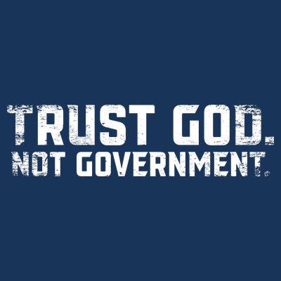 Trust God Not Government T-Shirt