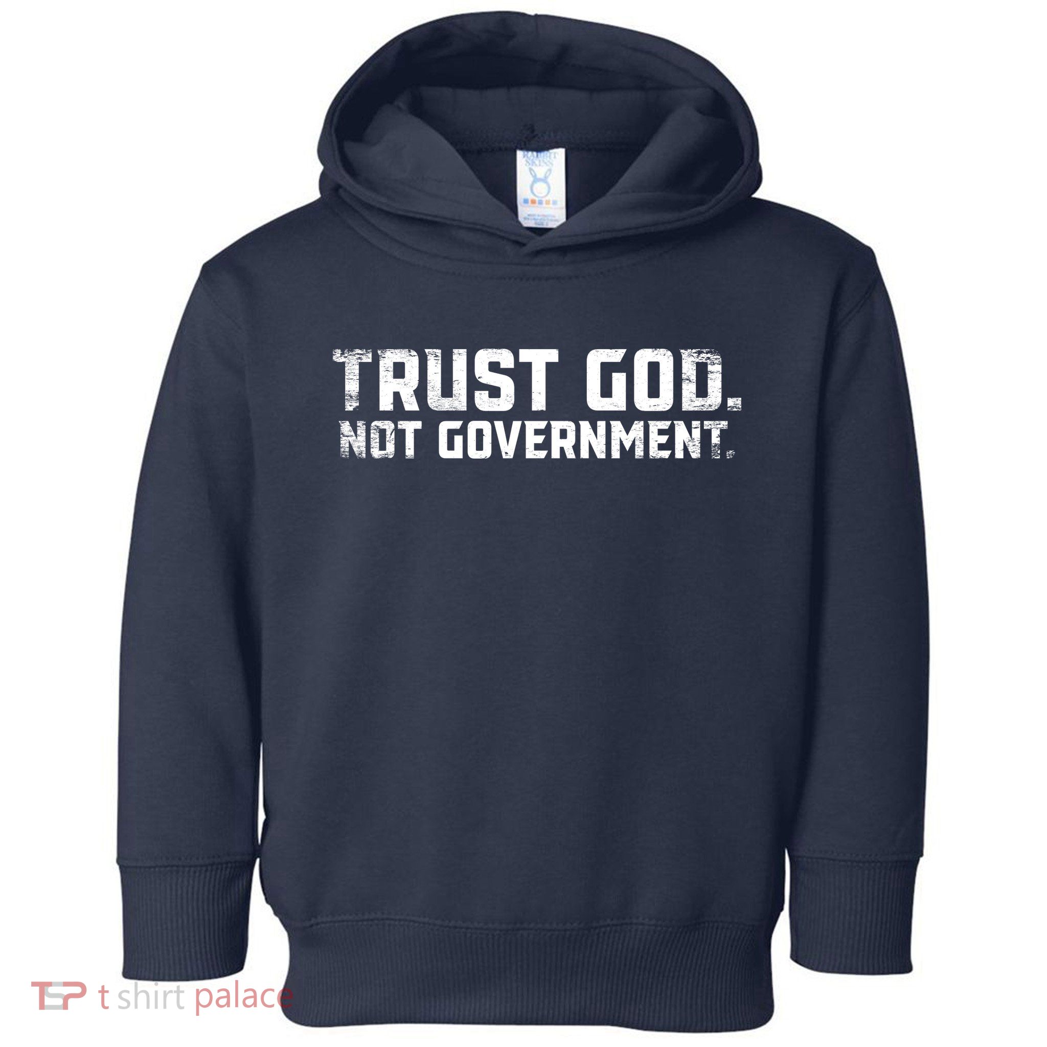 Trust God Not Government Toddler Hoodie