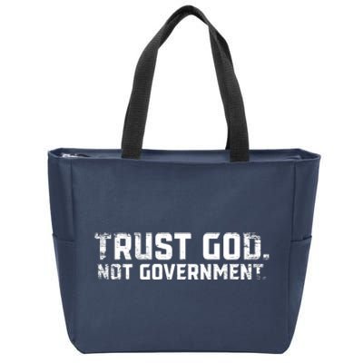 Trust God Not Government Zip Tote Bag