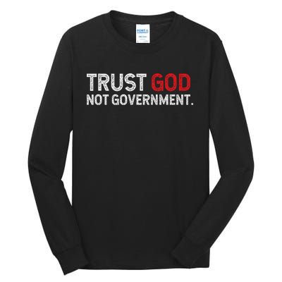 Trust God Not Government Tall Long Sleeve T-Shirt