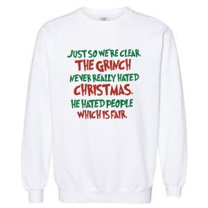 The Grinc Never Really Hated Christmas Funny Garment-Dyed Sweatshirt