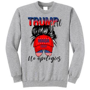 Trump Girl No Apologies Patriotic American Trump 2024 Tall Sweatshirt