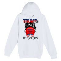 Trump Girl No Apologies Patriotic American Trump 2024 Premium Pullover Hoodie