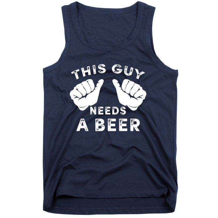 This Guy Needs A Beer Funny Drinking Gift Tank Top