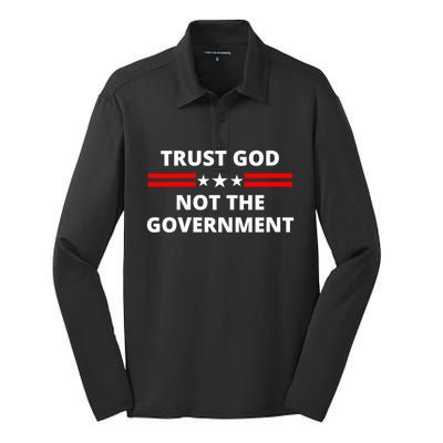 Trust God Not Government Anti Government Political Silk Touch Performance Long Sleeve Polo