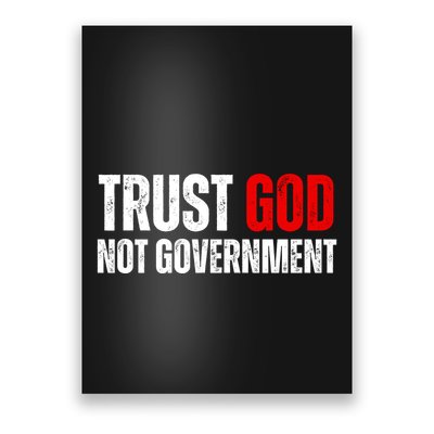 Trust God Not Government Poster