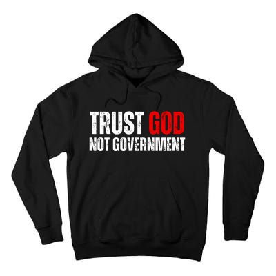 Trust God Not Government Tall Hoodie