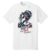 Trump Girl No Apologies Messy Bun Trump 2024 American Flag Tall T-Shirt