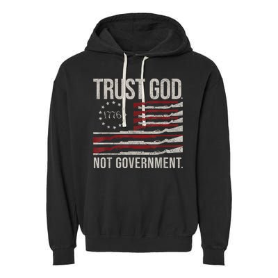 Trust God Not Government Anti Government Political Garment-Dyed Fleece Hoodie