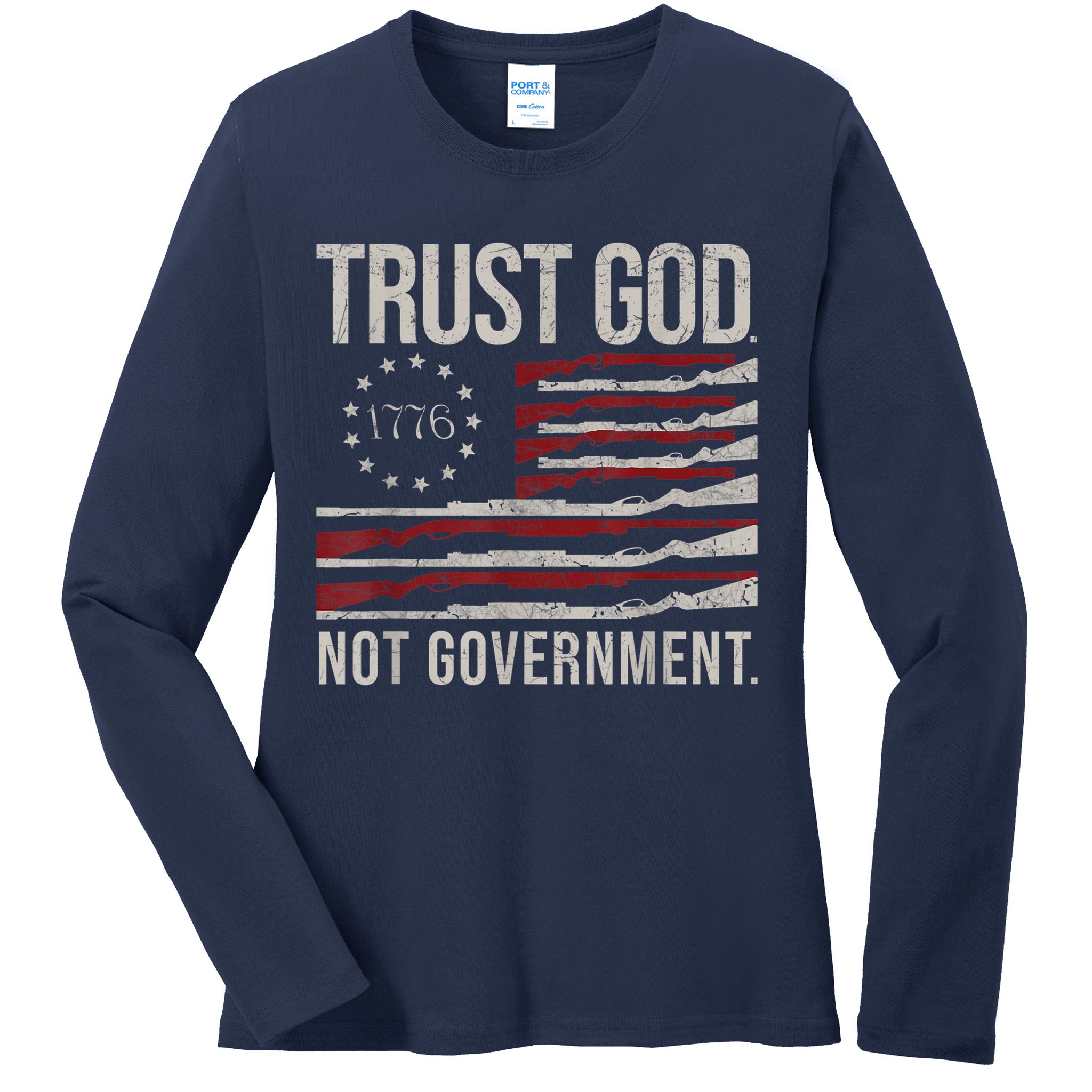 Trust God Not Government Anti Government Political Ladies Long Sleeve Shirt