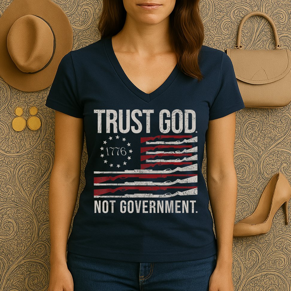 Trust God Not Government Anti Government Political Women's V-Neck T-Shirt