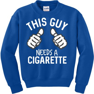 This Guy Needs A Cigarette Funny Smoking Cigarettes Gift Kids Sweatshirt