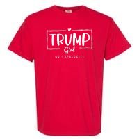 Trump Girl No Apologies Election 2024 Garment-Dyed Heavyweight T-Shirt