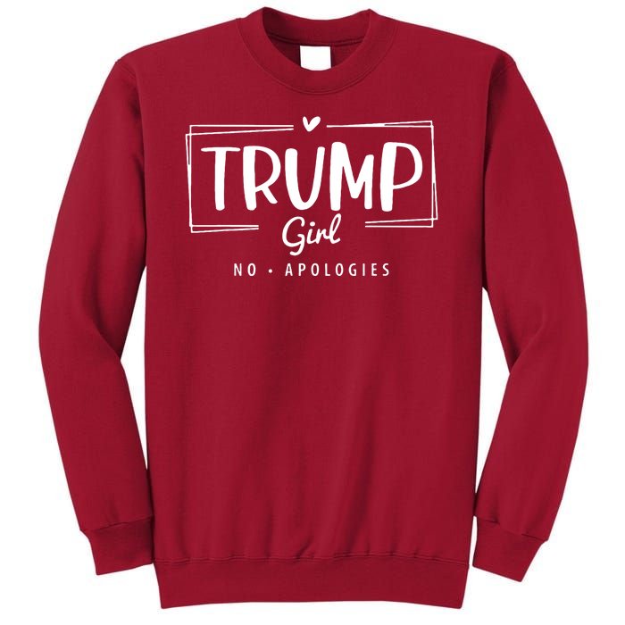 Trump Girl No Apologies Election 2024 Tall Sweatshirt