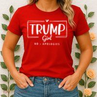 Trump Girl No Apologies Election 2024 Womens T-Shirt