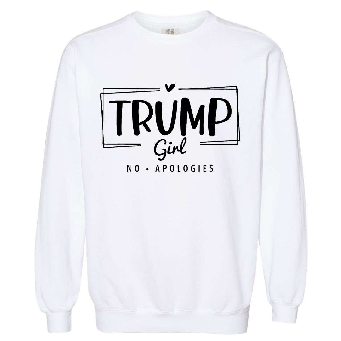 Trump Girl No Apologies Election 2024 Garment-Dyed Sweatshirt