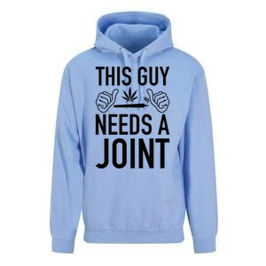 This Guy Needs A Joint Marijuana T For Weed Smokers Unisex Surf Hoodie