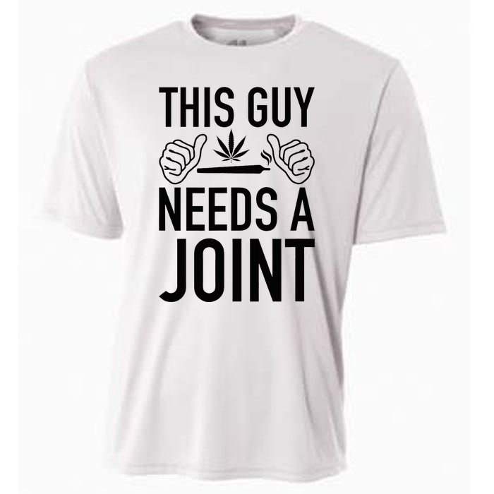 This Guy Needs A Joint Marijuana T For Weed Smokers Cooling Performance Crew T-Shirt