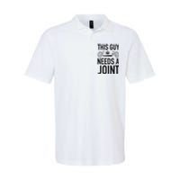 This Guy Needs A Joint Marijuana T For Weed Smokers Softstyle Adult Sport Polo