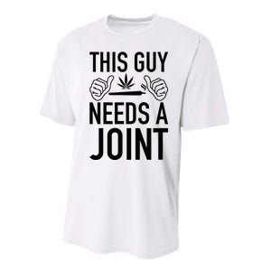 This Guy Needs A Joint Marijuana T For Weed Smokers Performance Sprint T-Shirt