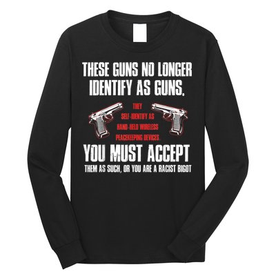 These Guns No Longer Identify As Guns Funny Gun Long Sleeve Shirt