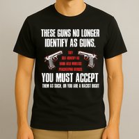 These Guns No Longer Identify As Guns Funny Gun T-Shirt