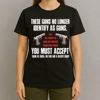 These Guns No Longer Identify As Guns Funny Gun T-Shirt