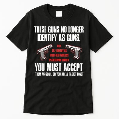 These Guns No Longer Identify As Guns Funny Gun Tall T-Shirt
