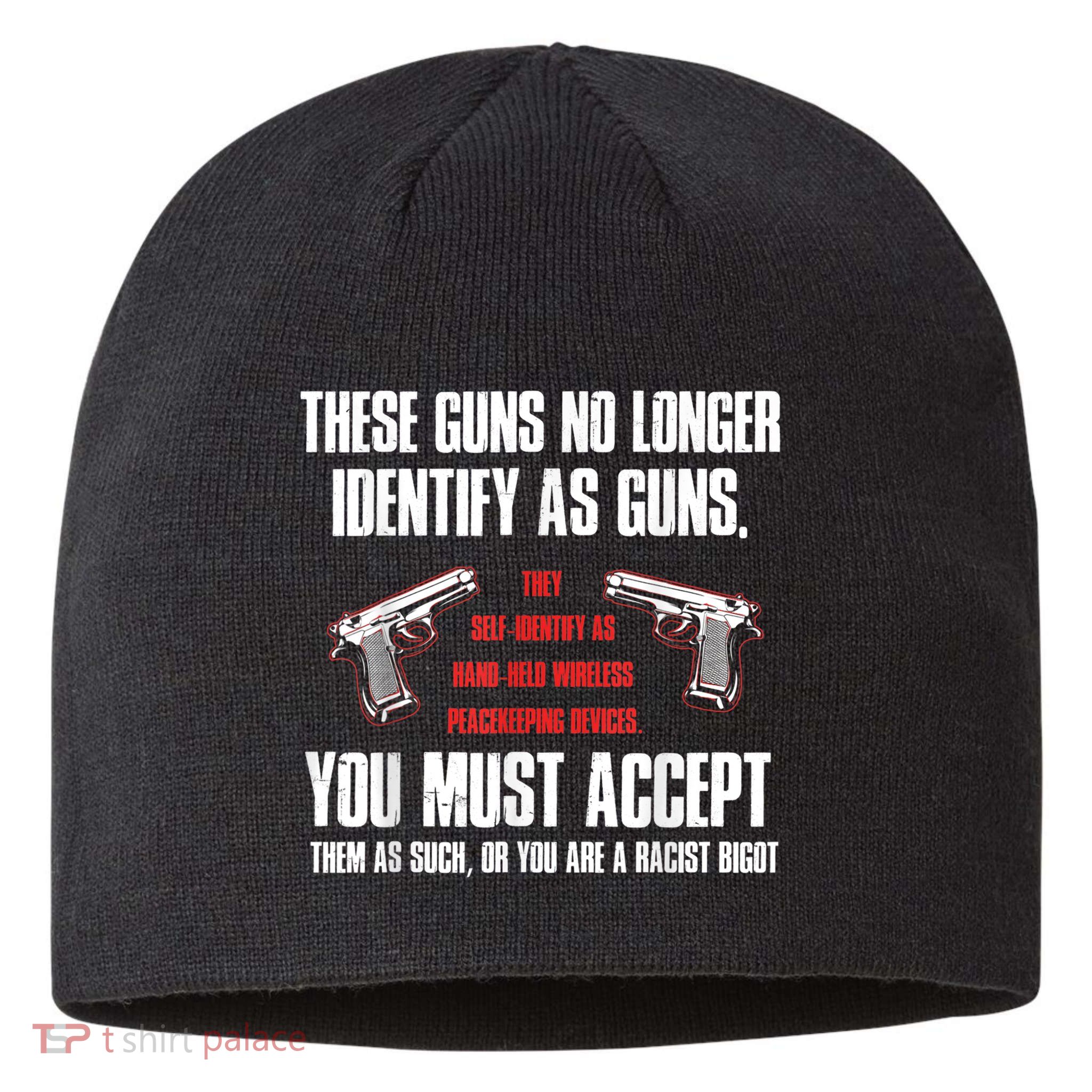 These Guns No Longer Identify As Guns Funny Gun Sustainable Beanie