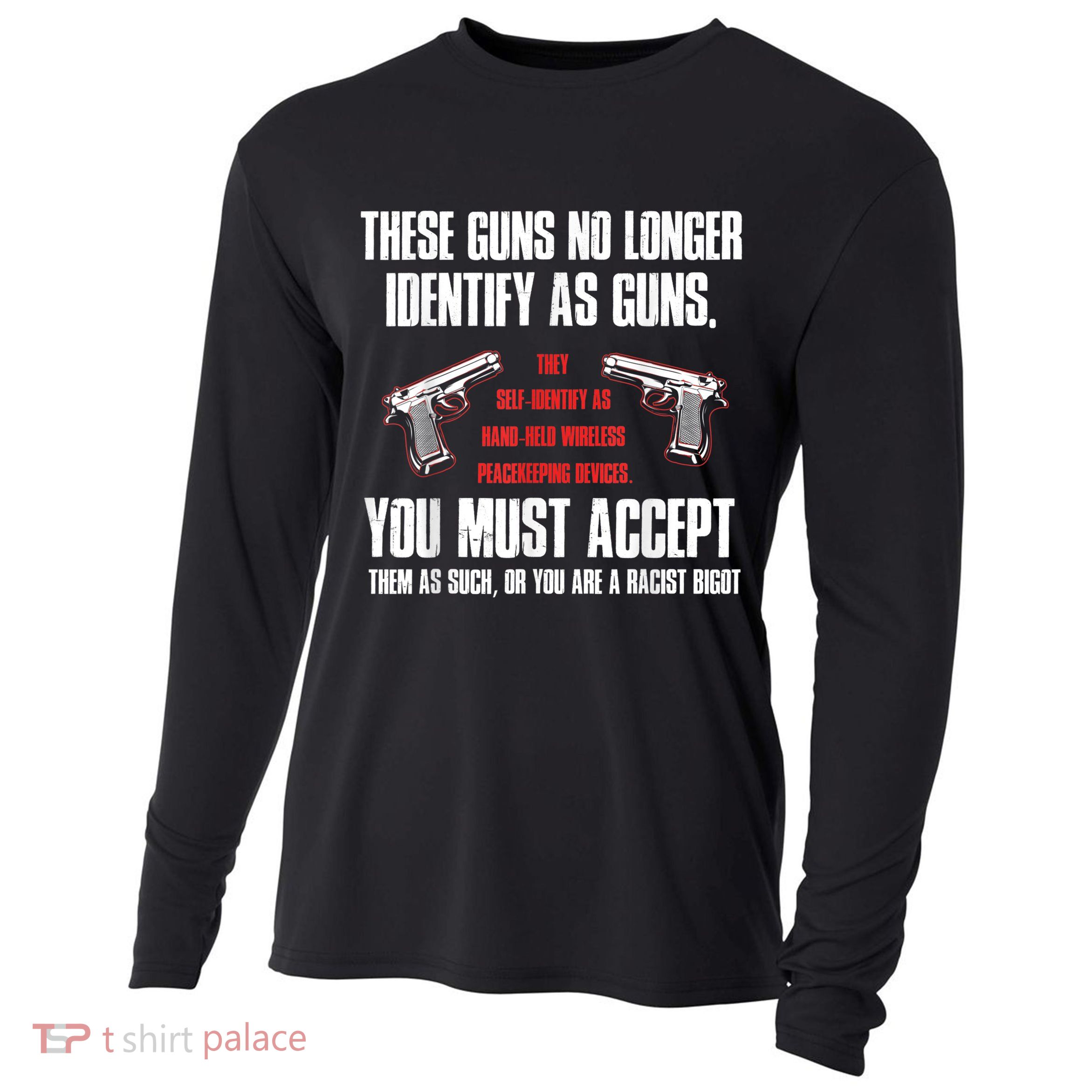 These Guns No Longer Identify As Guns Funny Gun Cooling Performance Long Sleeve Crew