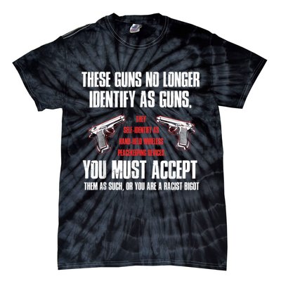 These Guns No Longer Identify As Guns Funny Gun Tie-Dye T-Shirt