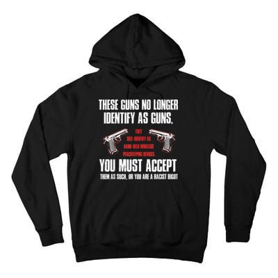 These Guns No Longer Identify As Guns Funny Gun Tall Hoodie