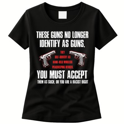 These Guns No Longer Identify As Guns Funny Gun Womens T-Shirt
