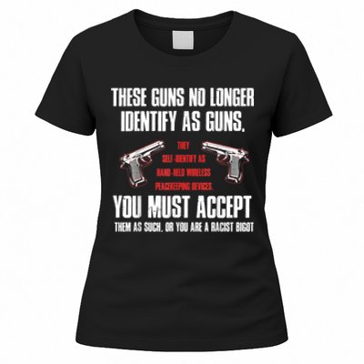 These Guns No Longer Identify As Guns Funny Gun Women's T-Shirt