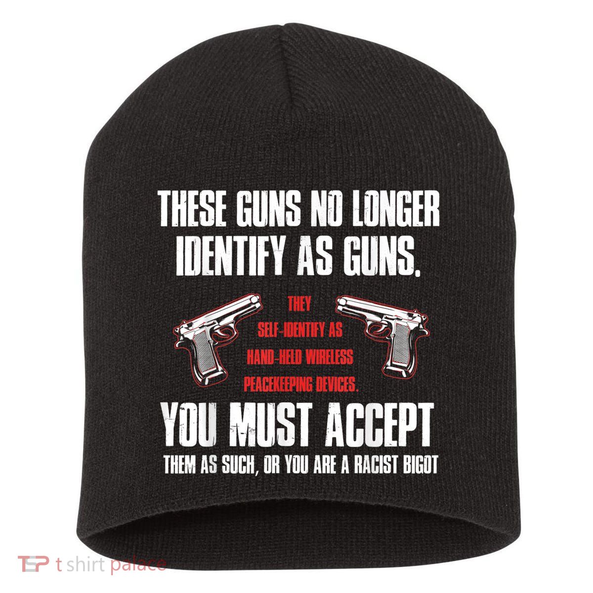 These Guns No Longer Identify As Guns Funny Gun Short Acrylic Beanie