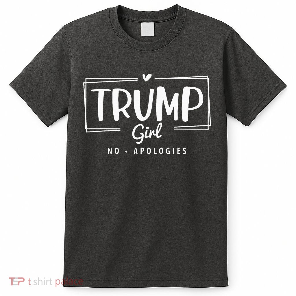 Trump Girl No Apologies Election 2024 T-Shirt