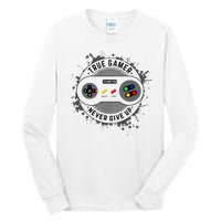 True Gamer Never Give Up Tall Long Sleeve T-Shirt