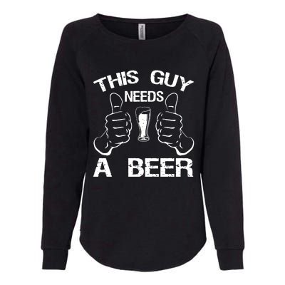 This Guy Needs A Beer Womens California Wash Sweatshirt