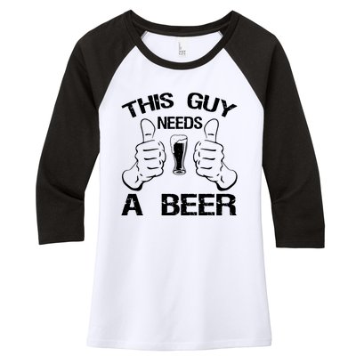 This Guy Needs A Beer Women's Tri-Blend 3/4-Sleeve Raglan Shirt