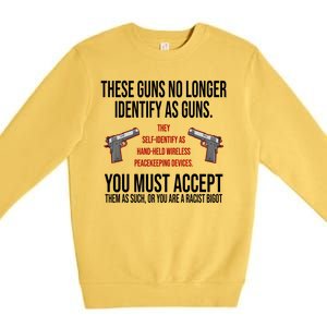 These Guns No Longer Identify As Guns Premium Crewneck Sweatshirt