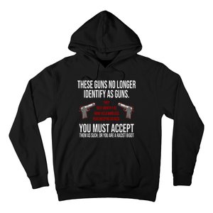 These Guns No Longer Identify As Guns Hoodie