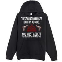 These Guns No Longer Identify As Guns Premium Pullover Hoodie