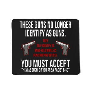 These Guns No Longer Identify As Guns Mousepad