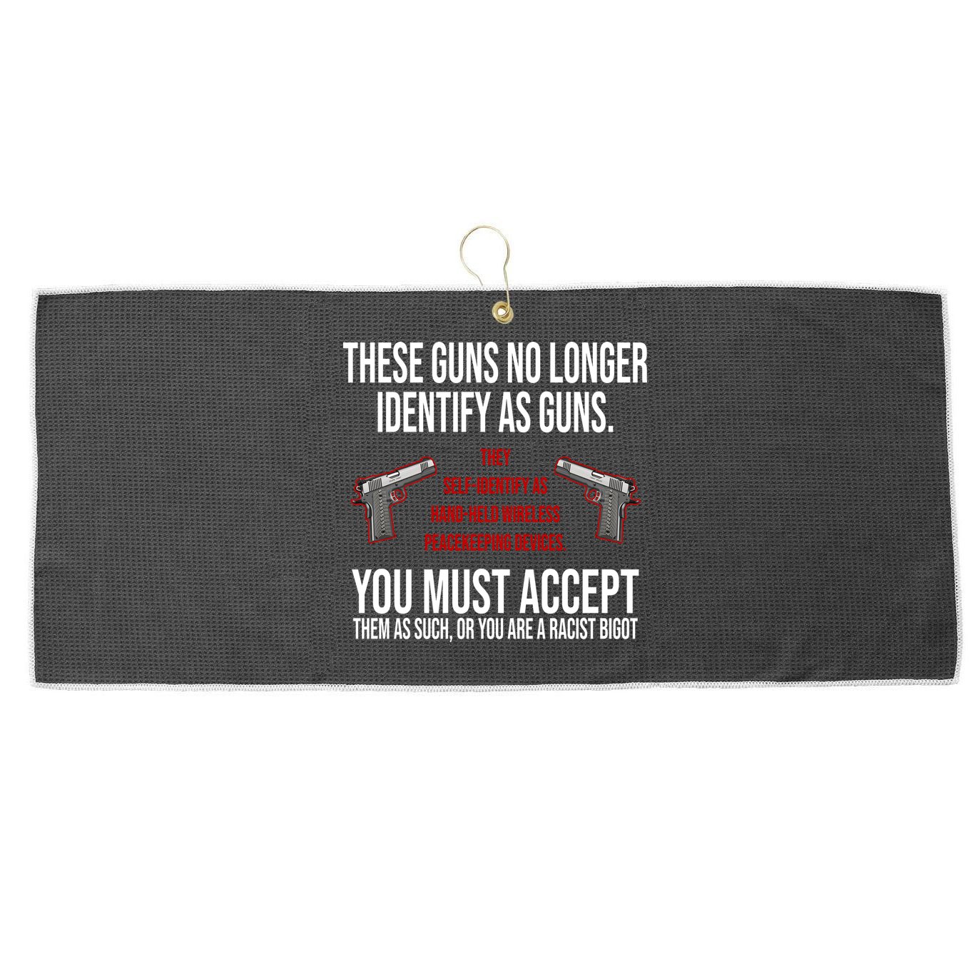 These Guns No Longer Identify As Guns Large Microfiber Waffle Golf Towel
