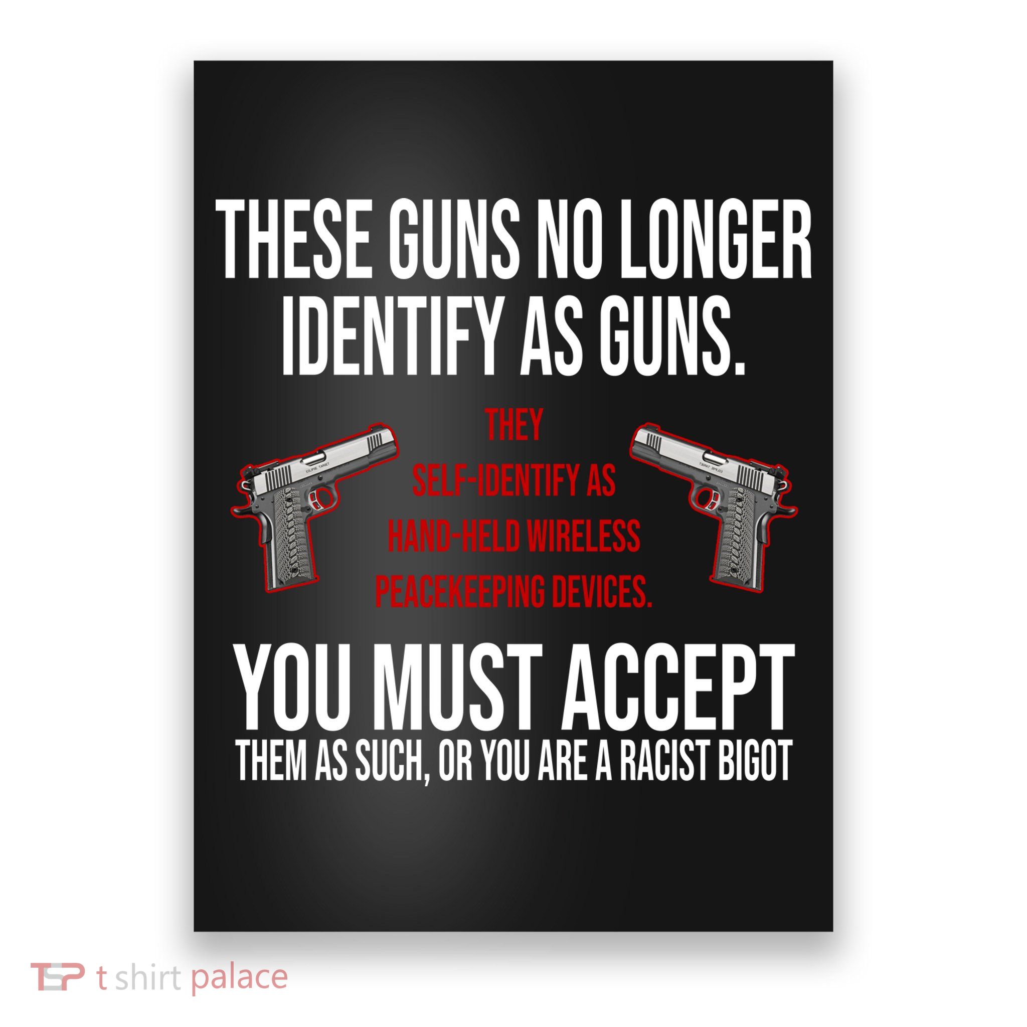 These Guns No Longer Identify As Guns Poster
