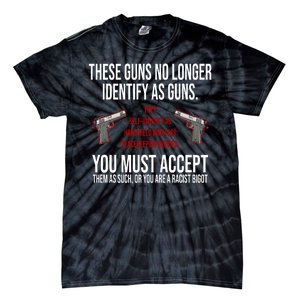 These Guns No Longer Identify As Guns Tie-Dye T-Shirt