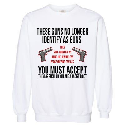 These Guns No Longer Identify As Guns Garment-Dyed Sweatshirt