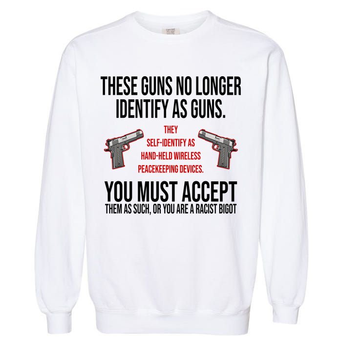 These Guns No Longer Identify As Guns Garment-Dyed Sweatshirt