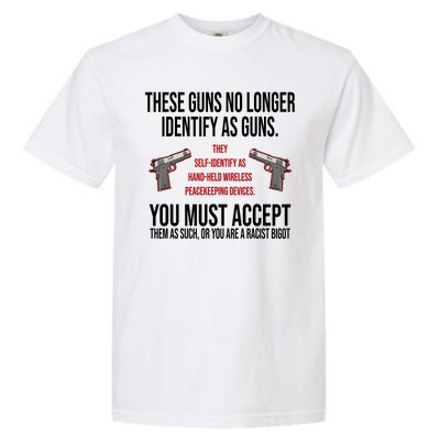 These Guns No Longer Identify As Guns Garment-Dyed Heavyweight T-Shirt