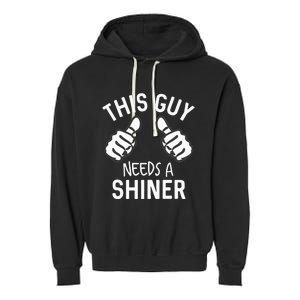 This Guy Needs A Shiner Funny Alcohol Bar Crawl Garment-Dyed Fleece Hoodie